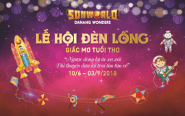 “Lễ hội đèn lồng – Giấc mơ tuổi thơ 2018” tại Sun World Danang Wonders