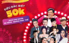 Giá shock!!! Chỉ 50K/ 1 vé dành cho du khách Đà Nẵng – Quảng Nam – Huế